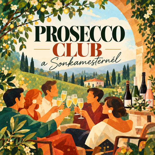 PROSECCO CLUB a Sonkamesternél